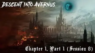 Descent Into Avernus: Chapter 1, Part 1 (Session 8)