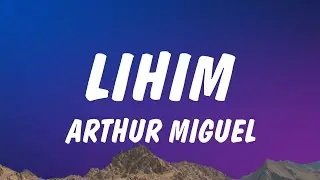 Arthur Miguel - Lihim (Lyrics)