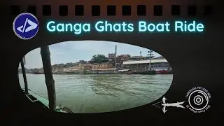The Tranquil Ganges Boat Ride at Varanasi | Customized Dev | Through My Lens #8