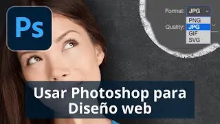 Clase 03: Usar Adobe Photoshop para diseño web - Curso gratis Diseño web para no programadores.