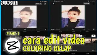 Tutorial Edit Coloring Gelap Di Capcut