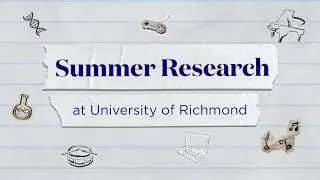 Summer undergraduate research at University of Richmond