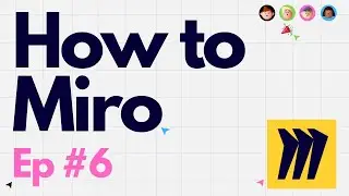 Mind Maps in Miro — How to Miro — Ep 6