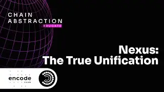 Chain Abstraction Educate: Nexus the True Unification