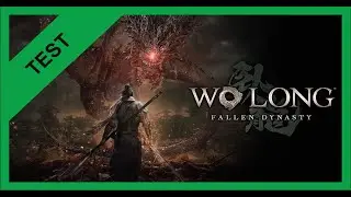 【TEST】Wo Long : Fallen Dynasty