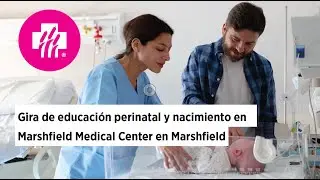 Gira de educación perinatal y nacimiento en Marshfield Medical Center en Marshfield (español)