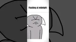 Flushing At 3 AM Be Like: (Animation Meme) #animation #art #memes #shorts