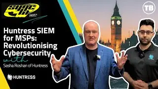 Huntress SIEM for MSPs: Revolutionising Cybersecurity | Interview with Sasha Roshan at CompTIA EMEA