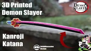 Demon Slayer - How To Make Kanroji Katana - 3D Printed - 3D print timelapse - Ep.46 [D4thDimension]