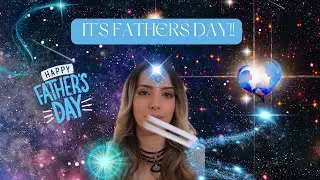 IT'S FATHERS DAY!!special video featuring the power of reiki and light language