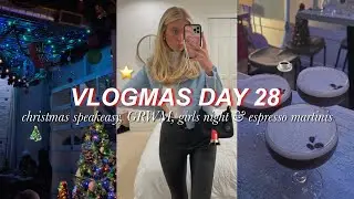 VLOGMAS DAY 28 | GRWM, christmas speakeasy, unboxing a new camera + trying espresso martinis!!