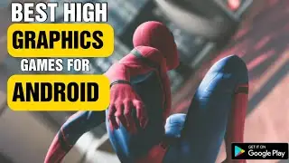 BEST HIGH GRAPHICS GAMES FOR ANDROID