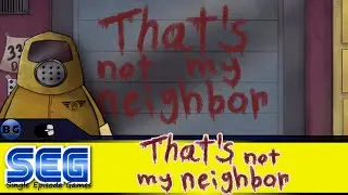 Single Episode Games: That's Not My Neighbor