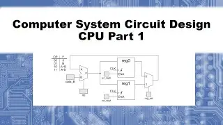 Lecture 13: Computer system circuit design - CPU part 1