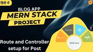 #17 Routes for Posts | Post Controller Setup | MERN Stack Project | Blog App Using Node JS