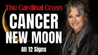 The Cardinal Cross! New Moon in Cancer 2023 All 12 signs