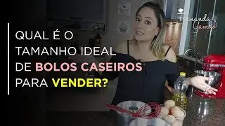 Qual o tamanho ideal de bolos caseiros para vender?
