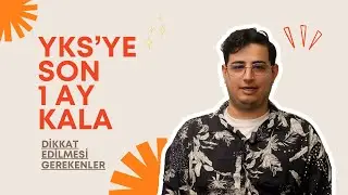 YKS'ye Son 1 Ay Kala Dikkat Etmeniz Gerekenler!