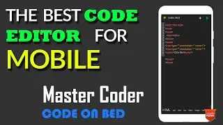 Best Mobile Code Editor for Development | Master Coder - Code on Bed