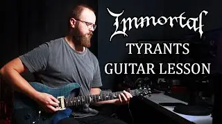 Immortal - Tyrants (Guitar Lesson)