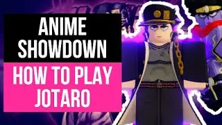 (ANIME SHOWDOWN) Guide to Jotaro