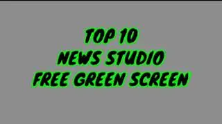 TOP 10  NEWS STUDIO  FREE GREEN SCREEN | Kevin Laña