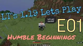 Minecraft Lets Play 1.19 E01 - Humble Beginnings! (Minecraft Survival)