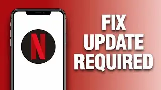 How To Fix And Solve Netflix App Update Required