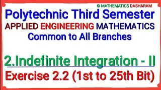 Indefinite Integration-II#Exercise 2.2(1st to 25th Bit)#Polytechnic 3rd Semester