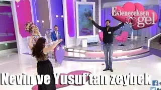 Evleneceksen Gel - Nevin Ve Yusuf'tan Zeybek