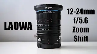 Laowa 12-24mm f/5.6 Zoom Shift. Impressive Wide Angle Zoom
