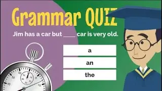 Grammar Quiz - Articles: A / An  / The