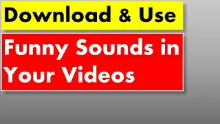 How To Use Funny Sounds in Your Videos