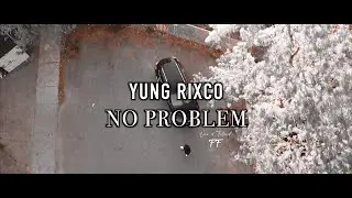 Yung Rixco - No Problem (Official Video) Shot By FFz 4k