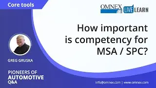 Omnex Q&A - How important is competency for MSA / SPC? -  Greg Gruska Q7