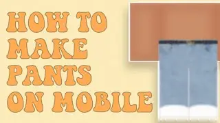 HOW TO MAKE PANTS ON ROBLOX MOBILE || 2021! || EASY AND EXPLAINED!