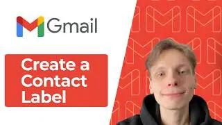 How to Create a Contact Label in Gmail [2026 Guide]