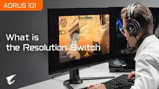 What is Resolution Switch ? | AORUS 101