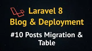 Laravel 8 Blog Tutorial up to Deployment #10 Posts Migration & Table