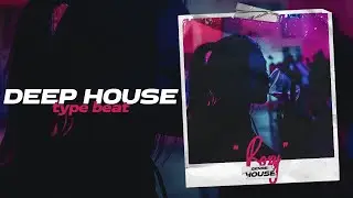 Deep House Type Beat x Pop House Type Beat 2021 
