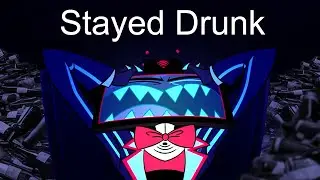 Stayed Drunk / Переозвучка Песни Вокса и Аластора