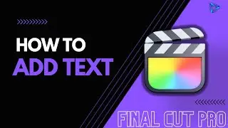 How To Add Text In Final Cut Pro | Final Cut Pro Tutorial 2024