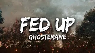 GHOSTEMANE - Fed Up (Lyrics)(Перевод)