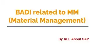 How to find BADI related to MM (Material Management) in SAP
