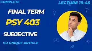 PSY403 Final Term Preparation 2024 /Most Important & Frequently asked Subjective /PSY403 Spring 2024