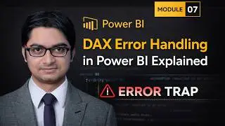Advanced DAX Tutorial | Module 07 | DAX Error Handling in Power BI Explained