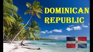 Dominican Republic 🇩🇴: Top 10 Places to Visit, Things You Must Know, and Travel Tips