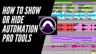 How to Show & Hide Automation in Pro Tools
