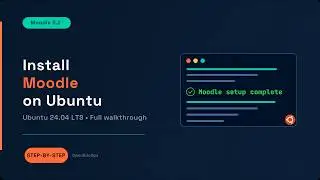 Install Moodle 5.2 on Ubuntu 24.04 LTS — Complete Step-by-Step Guide
