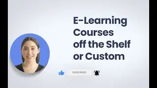 E-Learning Courses off the Shelf or Custom